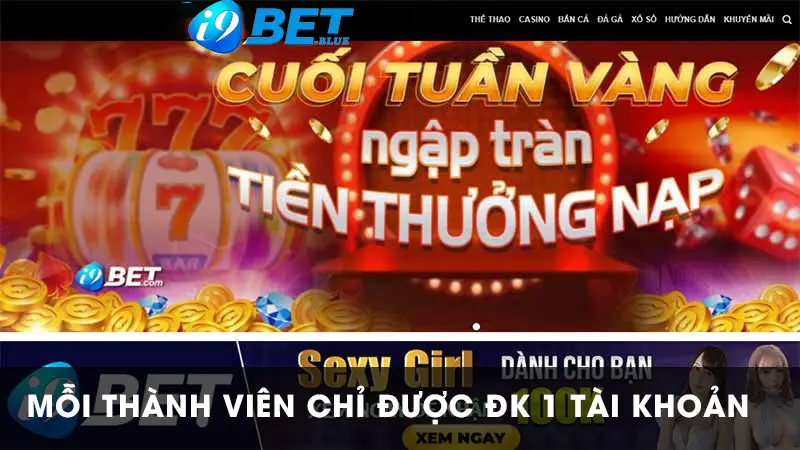 Đăng ký tài khoản I9BET hạn chế mở nhiều account cùng lúc